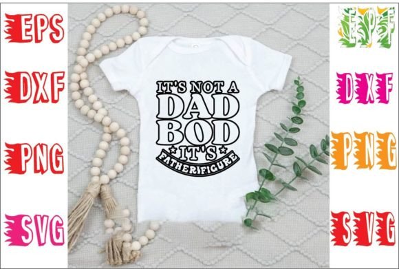 Not a Dad Bod, It's a Father Figure SVG Review